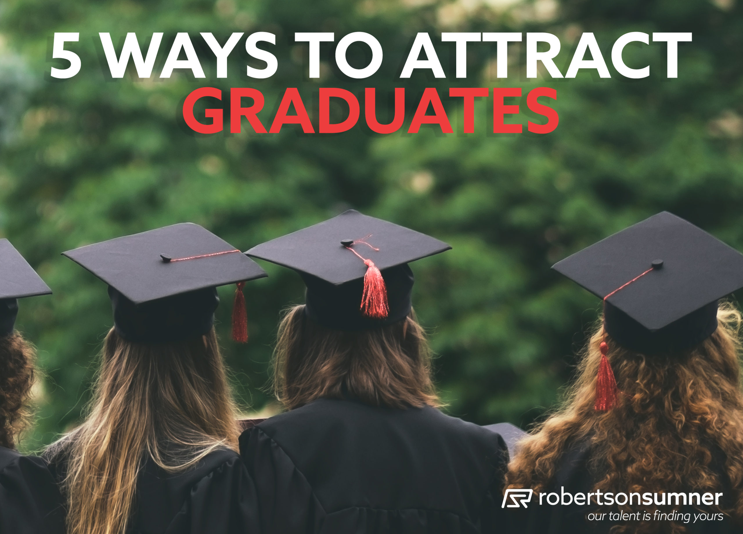 5-ways-to-attract-graduates-robertson-sumner